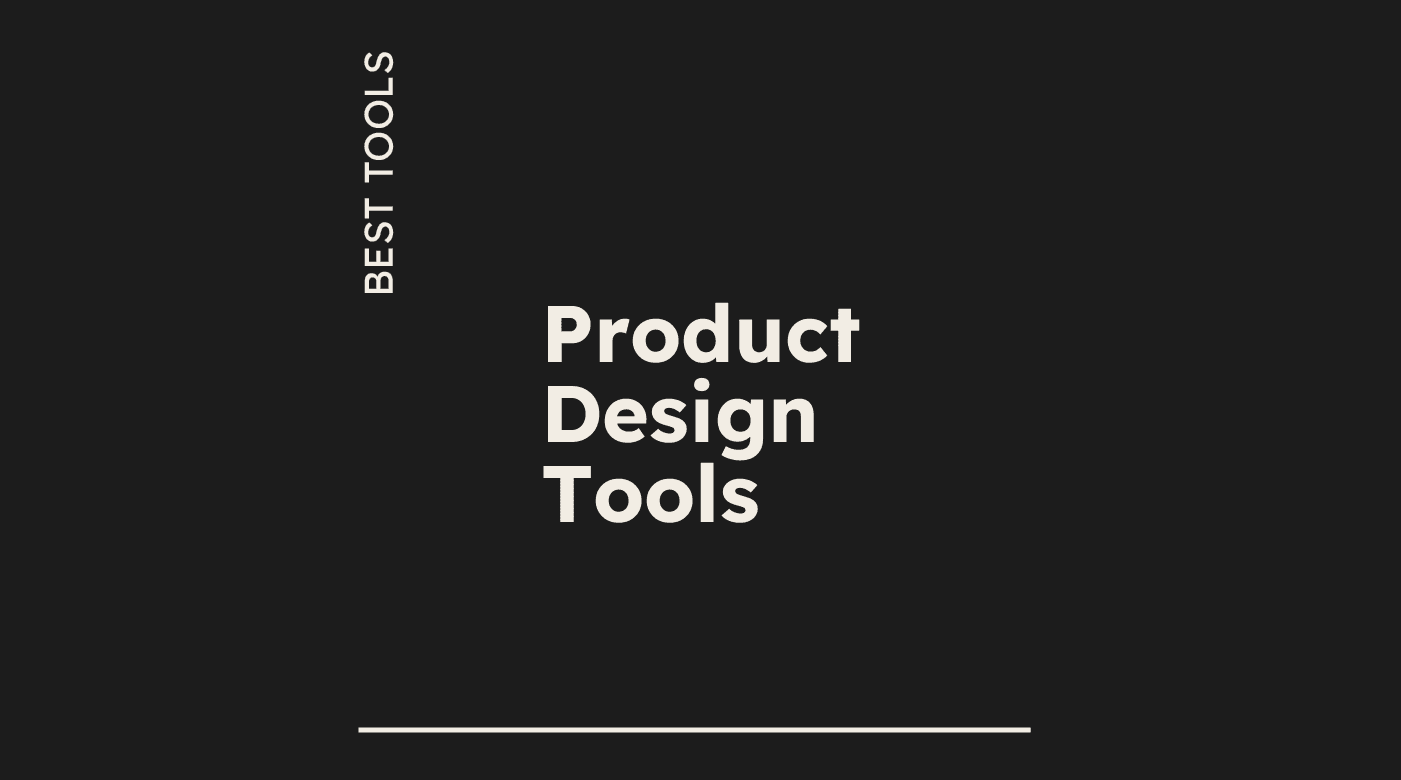 Product design tools best tools 55110