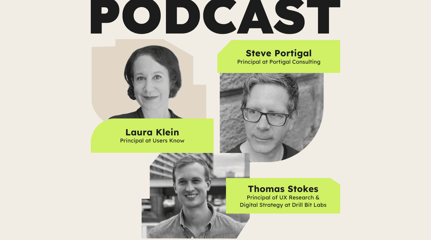 Podcast Laura Klein, Steve Portigal, and Thomas Stokes