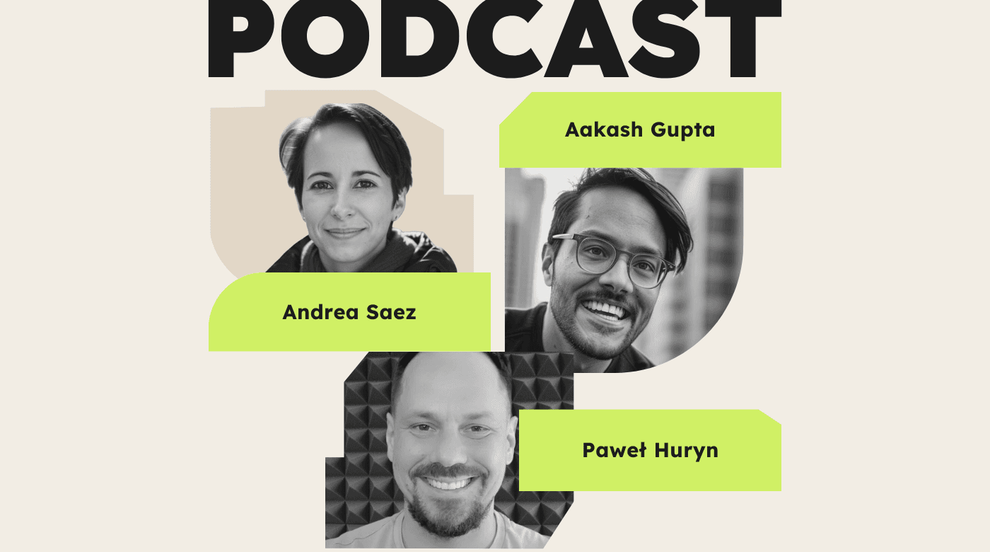 Podcast with Aakash Gupta, Andrea Saez, and Paweł Huryn