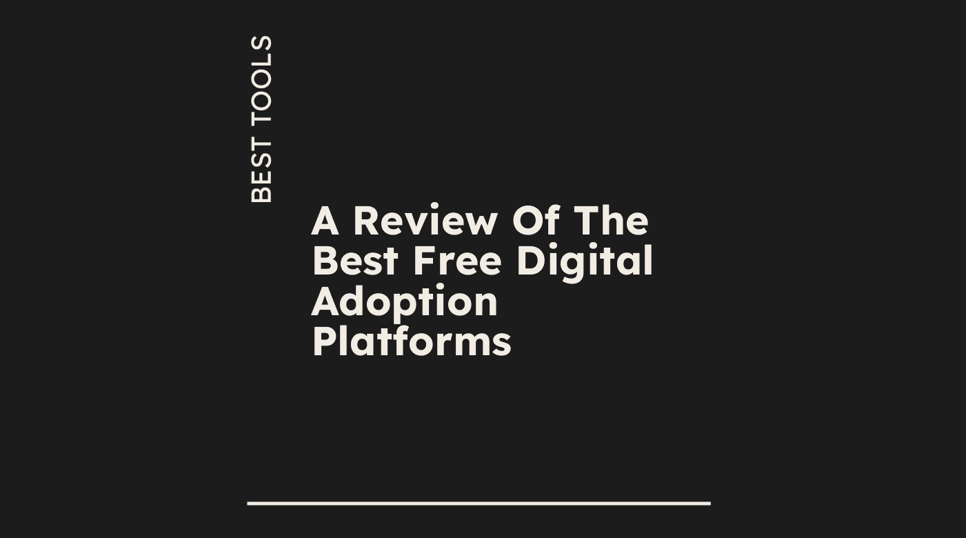 A review of the best free digital adoption platforms best tools 20887