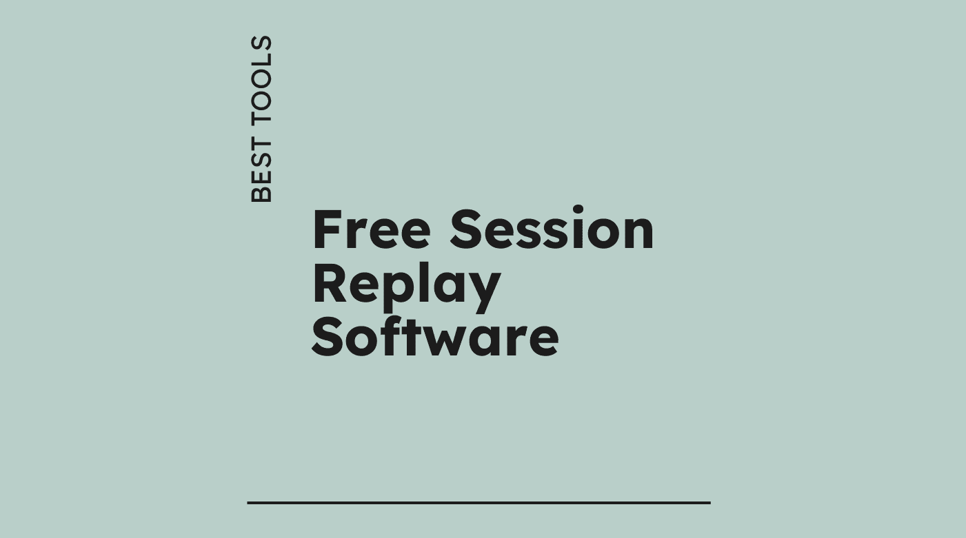 Free session replay software best tools 47175