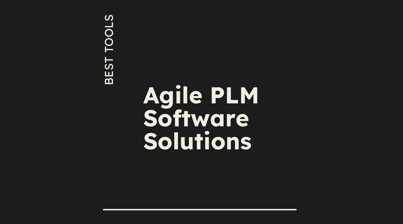 Agile plm software solutions best tools 65887