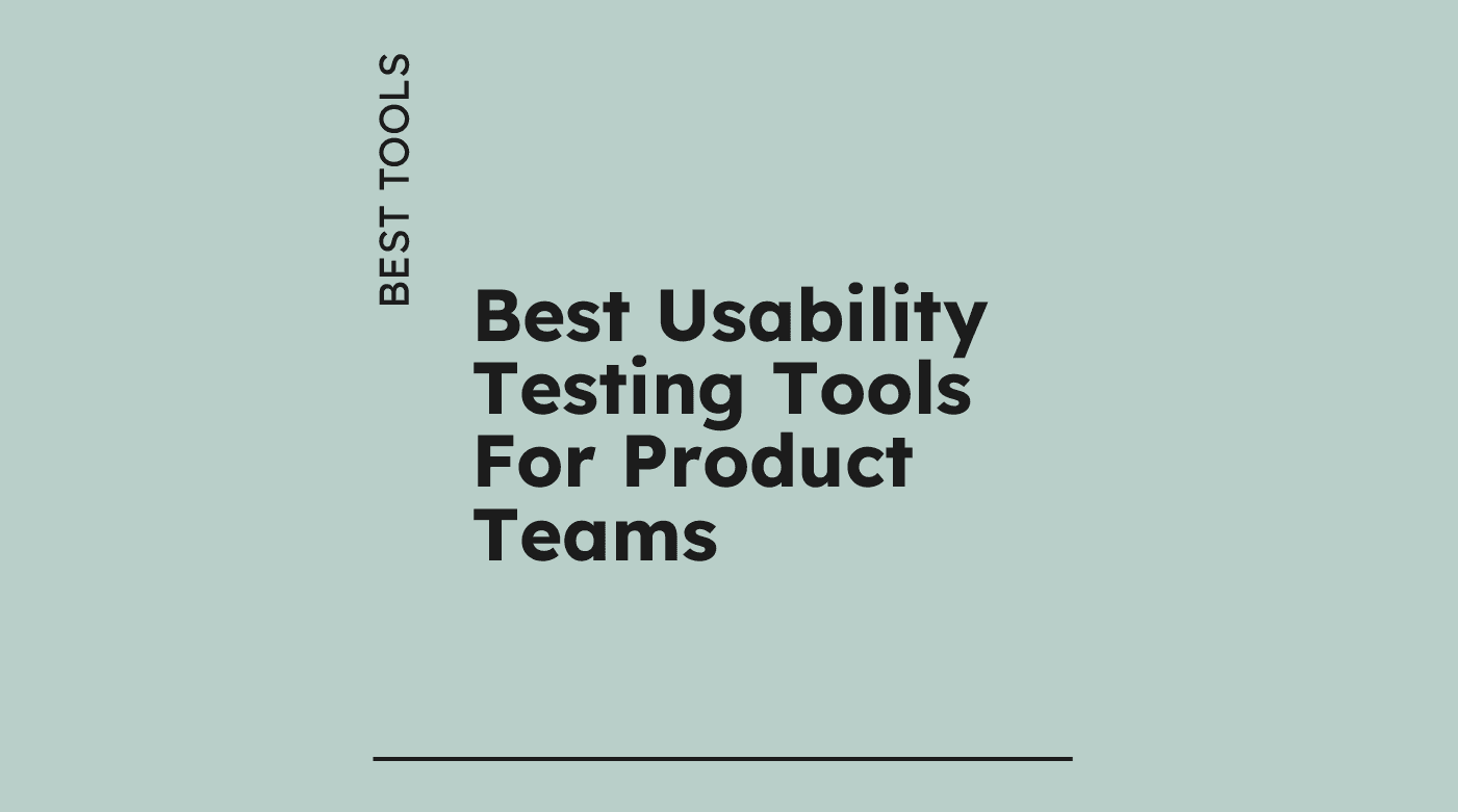 Best usability testing tools for product teams best tools 66440