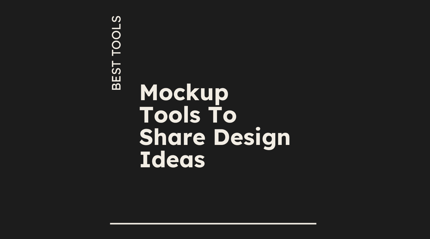 Mockup tools to share design ideas best tools 23123