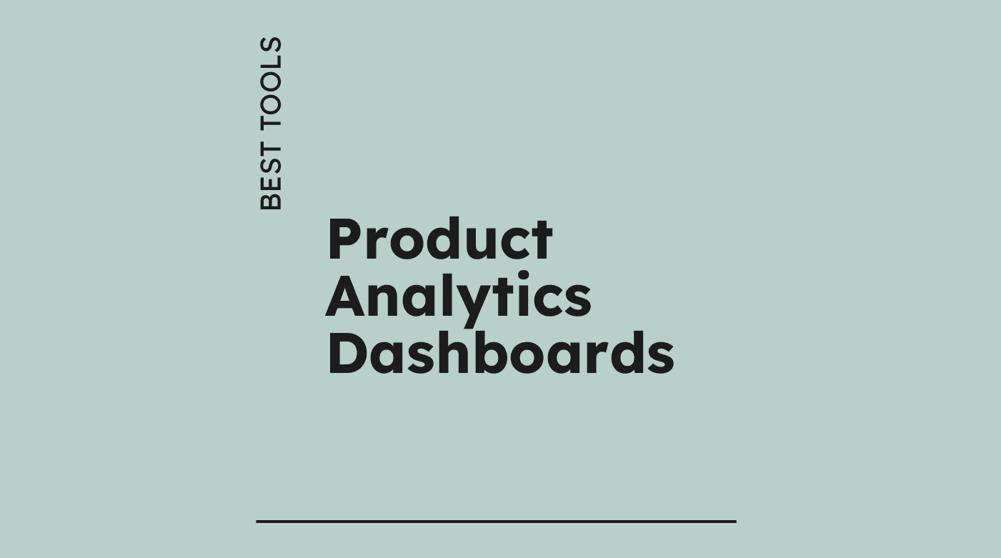 Product analytics dashboards best tools 41764