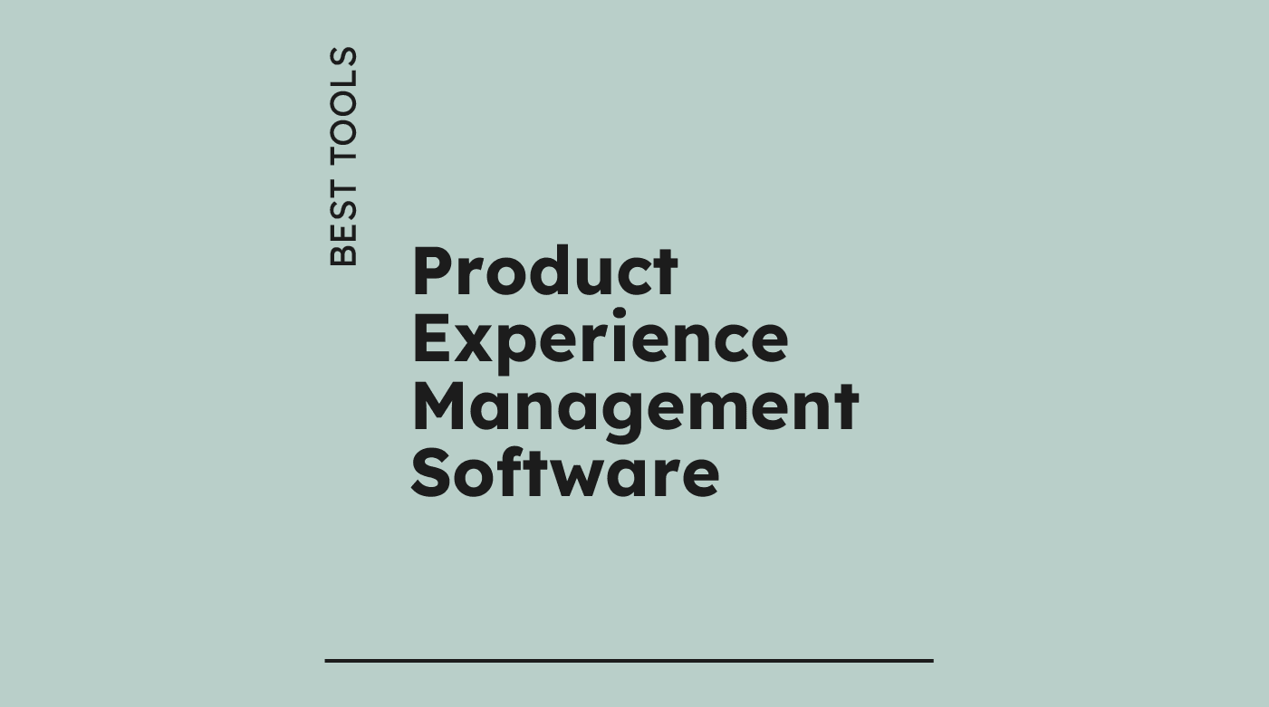Product experience management software best tools 72335
