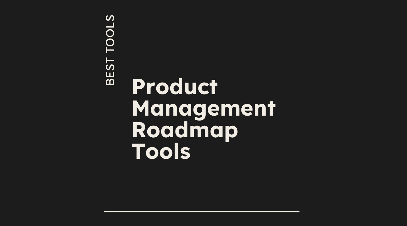 Product management roadmap tools best tools 63243
