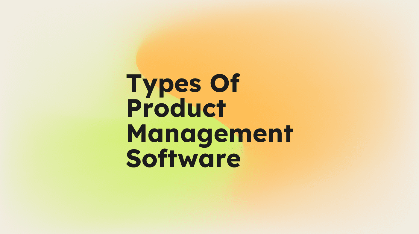 Types of product management software standard editorial post 57824