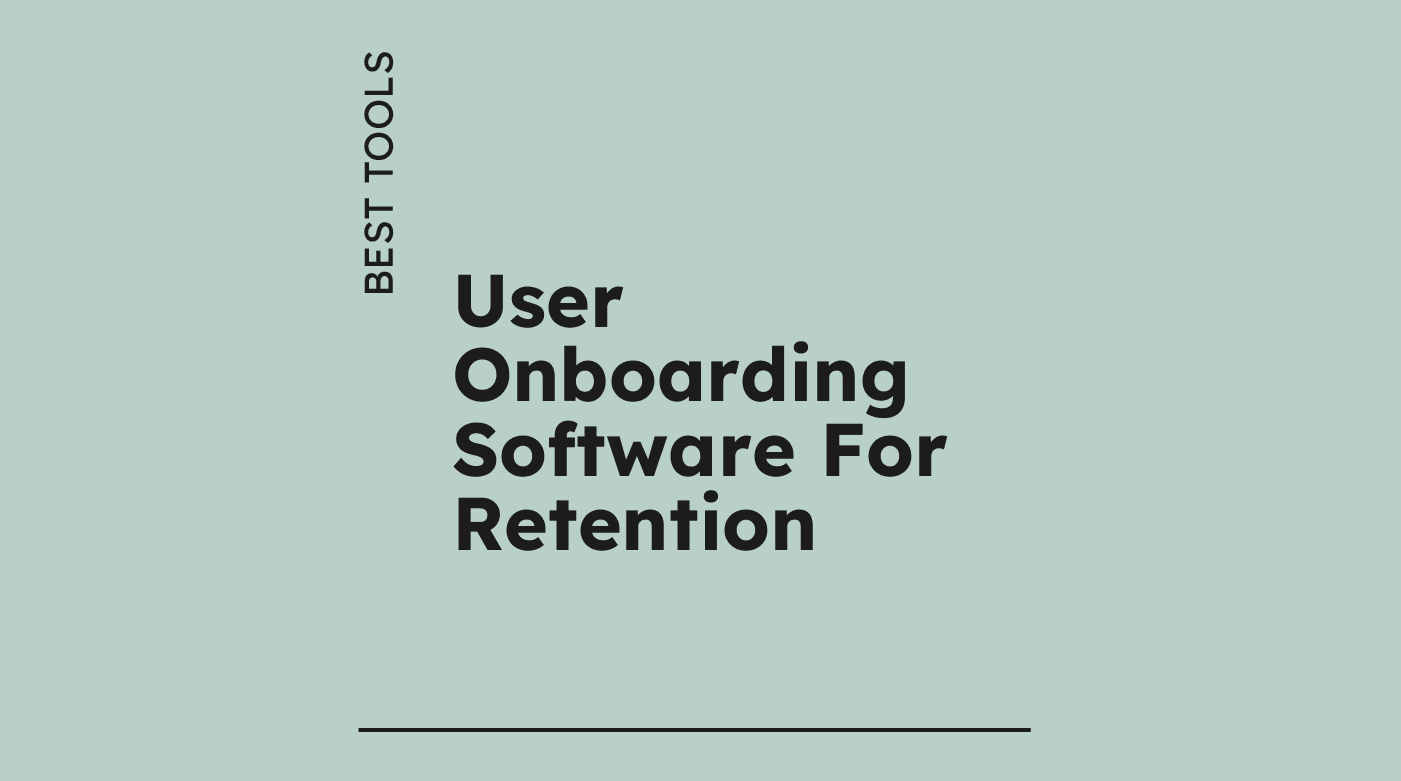 User onboarding software for retention best tools 96136