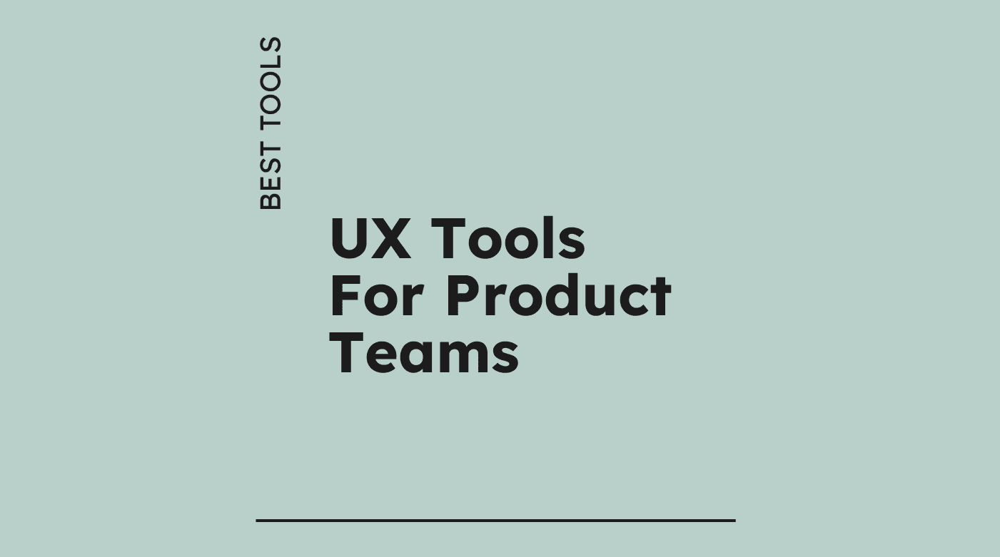 Ux tools for product teams best tools 64864