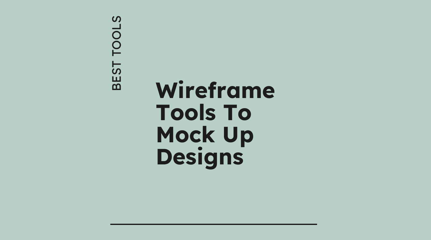 Wireframe tools to mock up designs best tools 86276