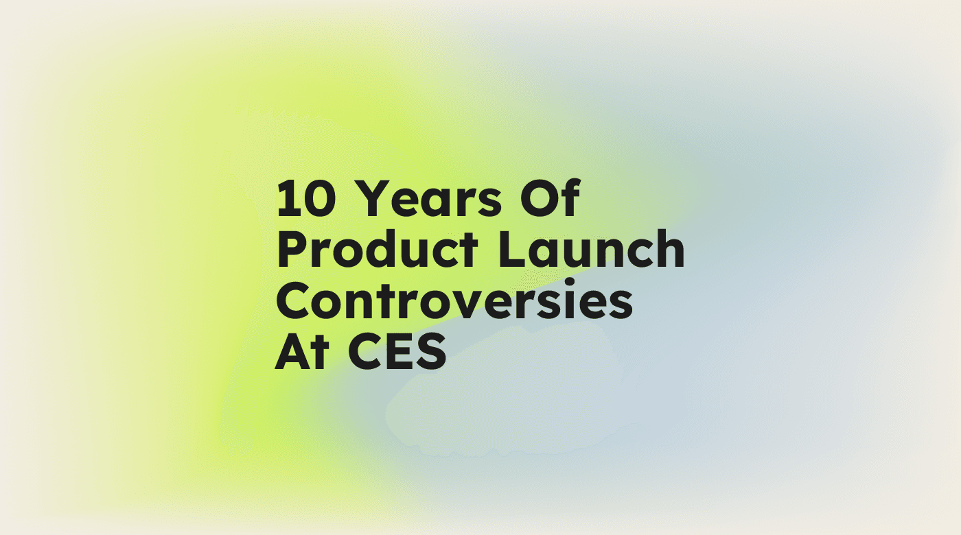 10 years of product launch controversies at ces standard editorial post 25101