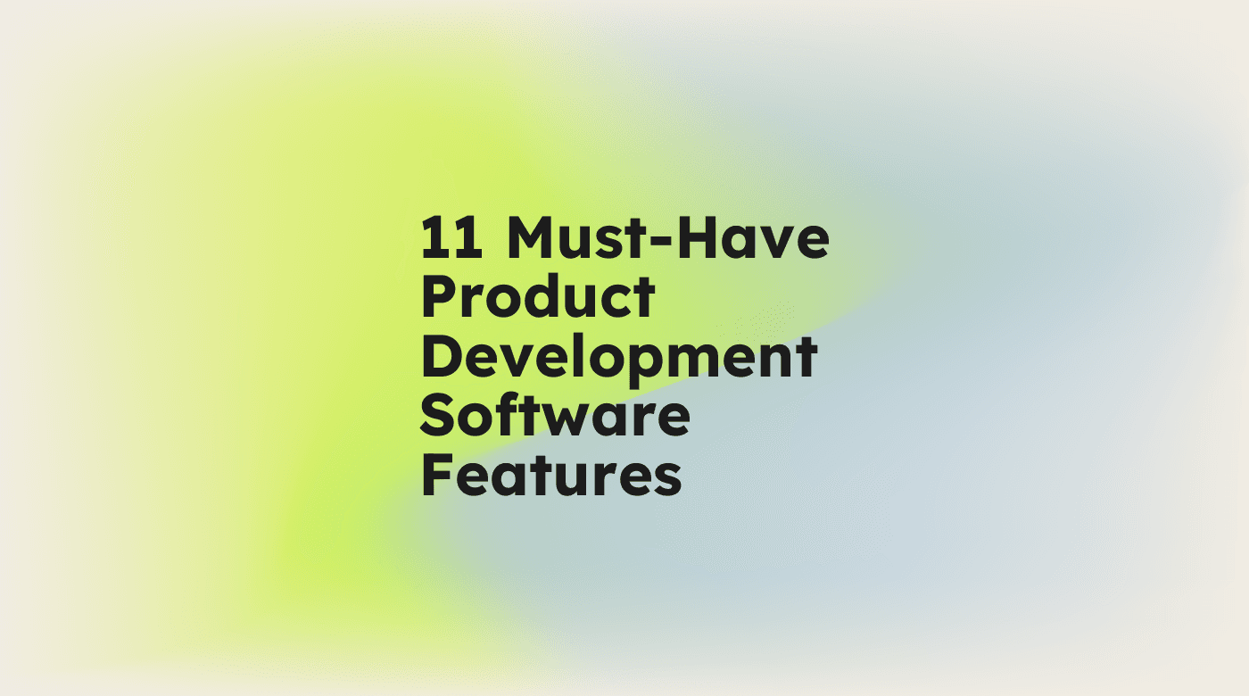 11 must have product development software features standard editorial post 65504