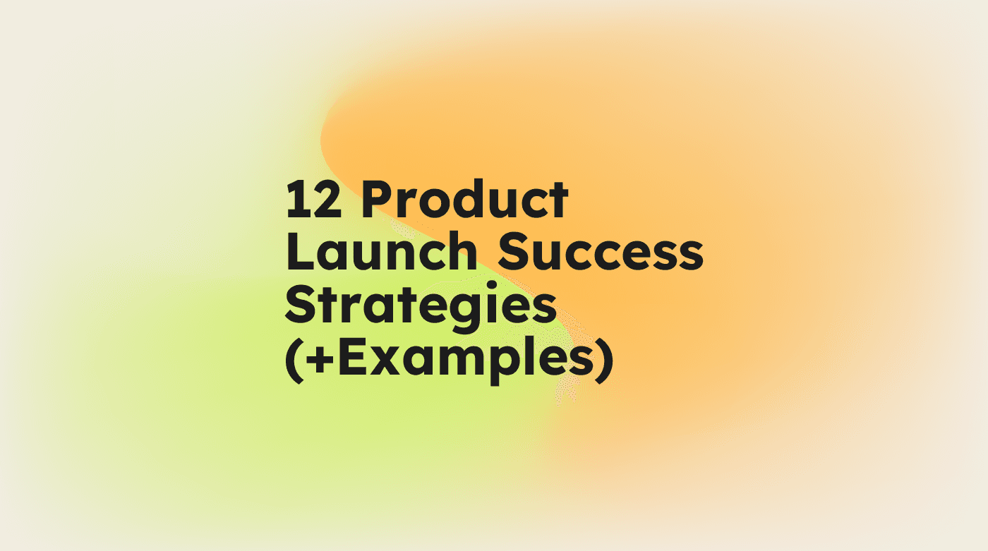 12 product launch success strategies examples standard editorial post 36201