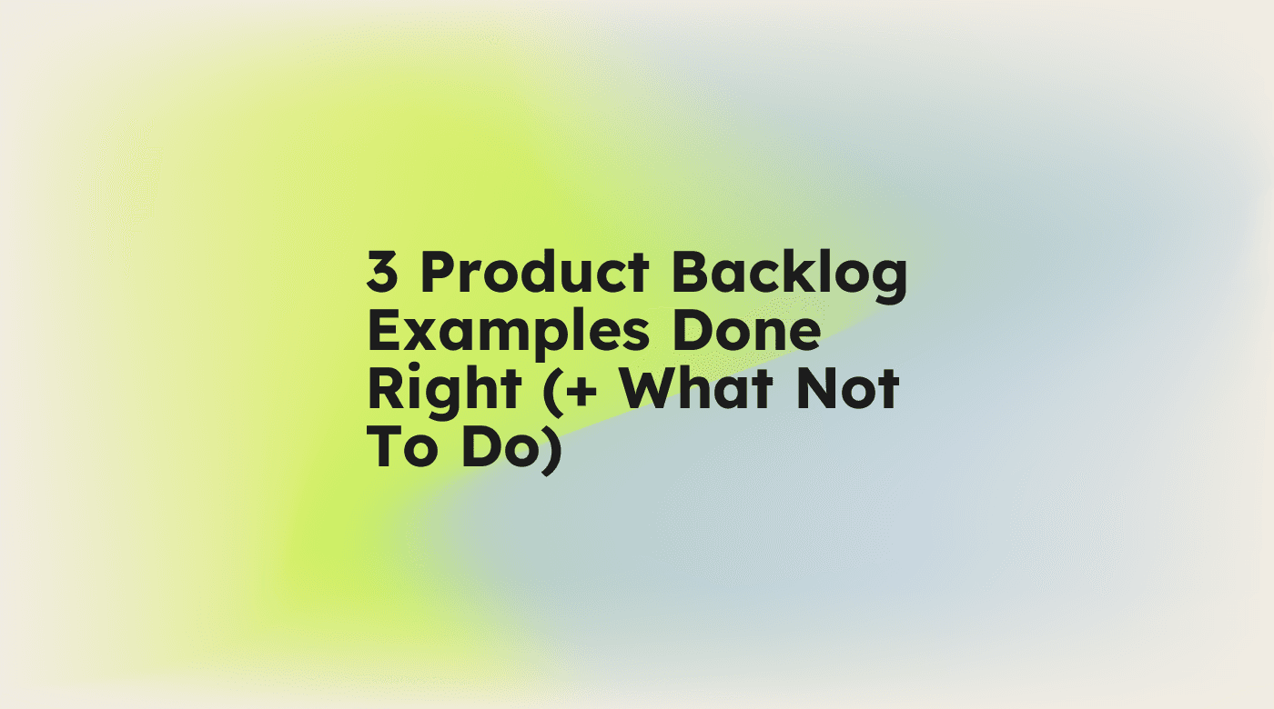 3 product backlog examples done right what not to do standard editorial post 34763