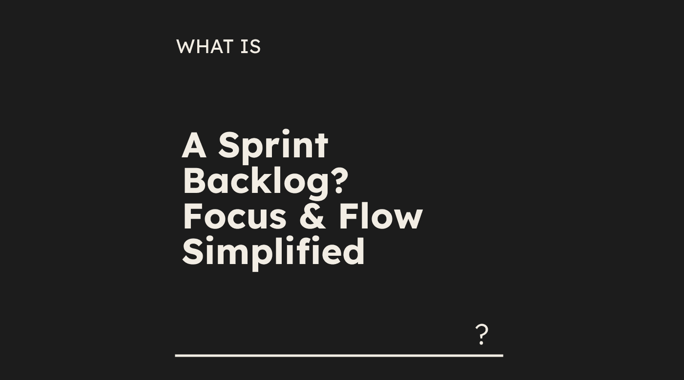 A sprint backlog focus flow simplified what is x 26760