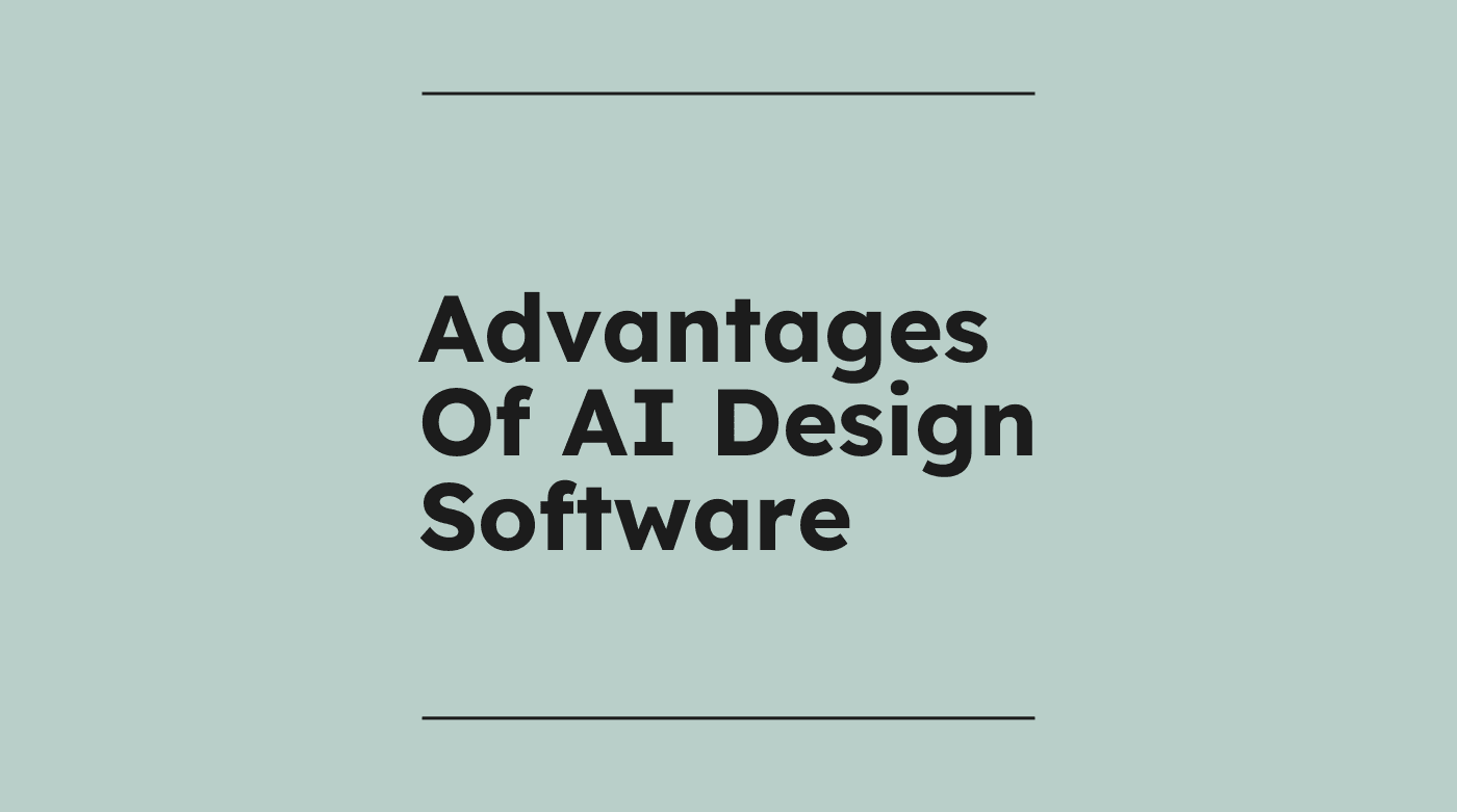 Advantages of ai design software text on grey background