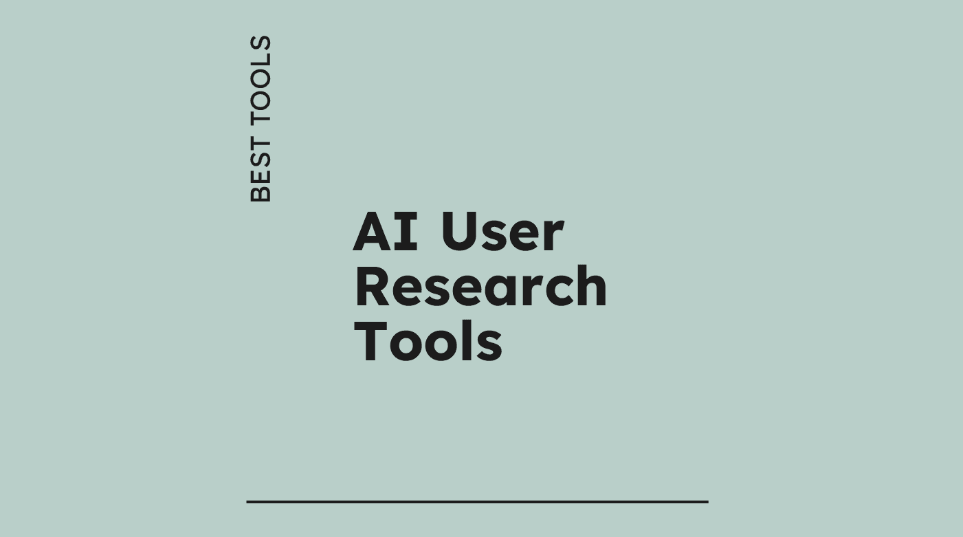 Ai user research tools best tools 36562