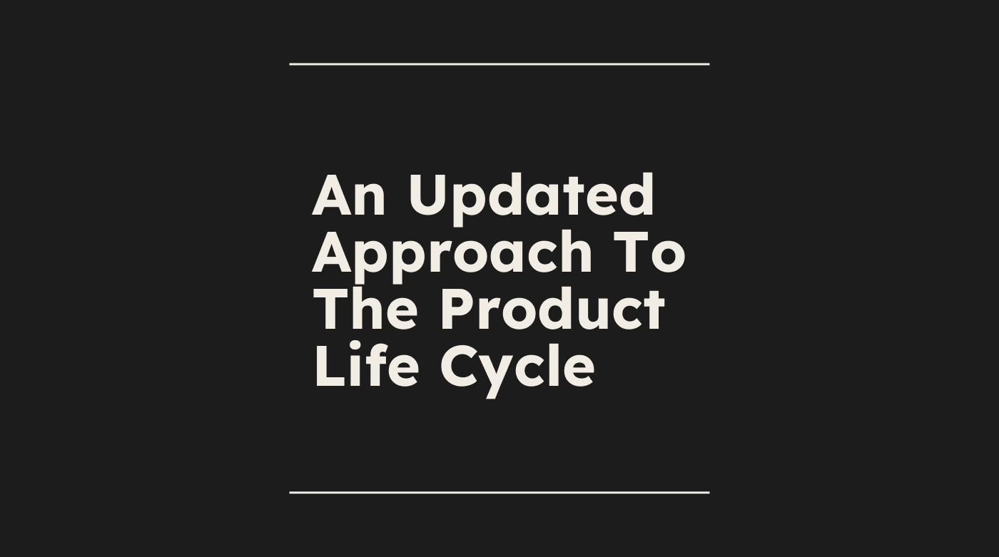 An updated approach to the product life cycle standard editorial post 68624