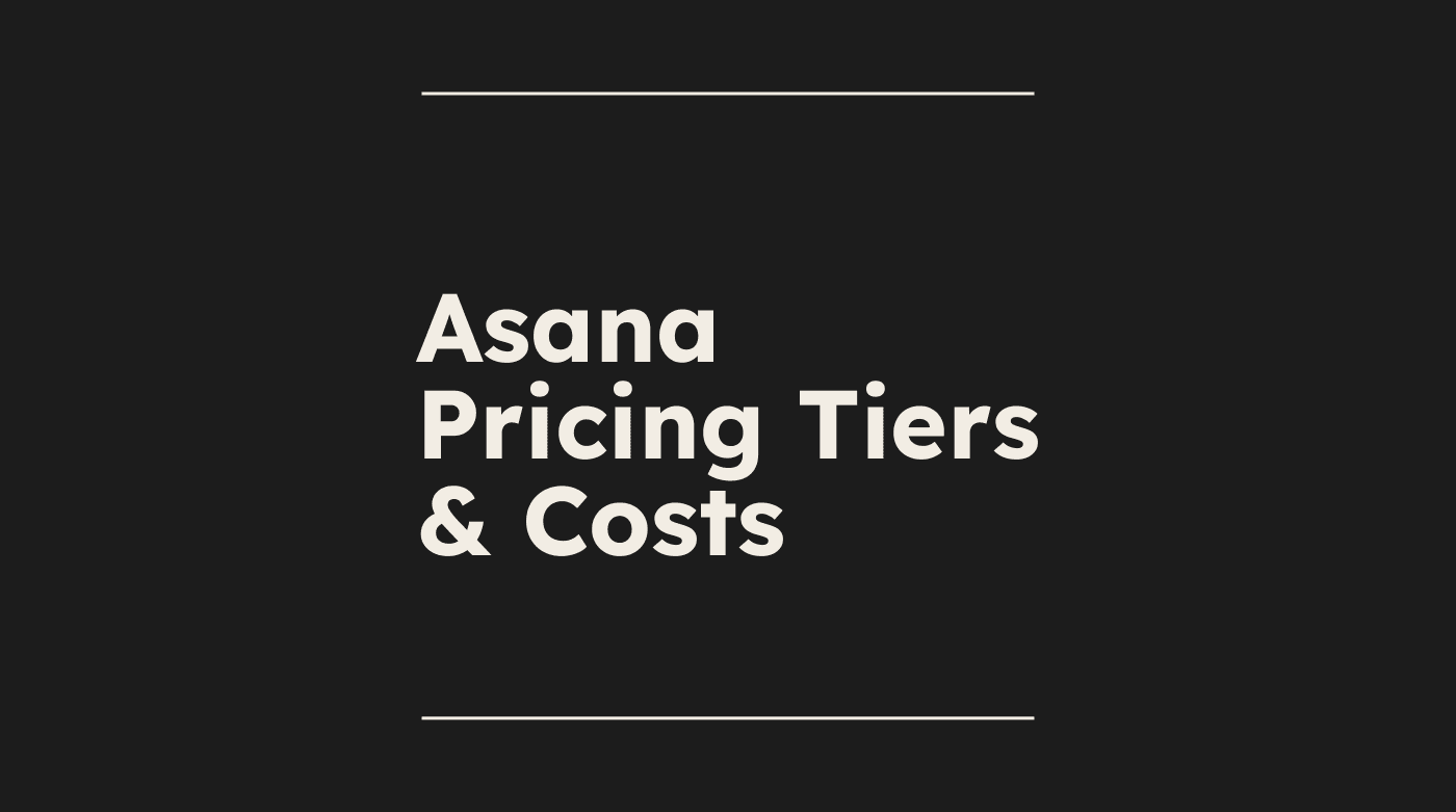Asana pricing tiers costs standard editorial post 45100