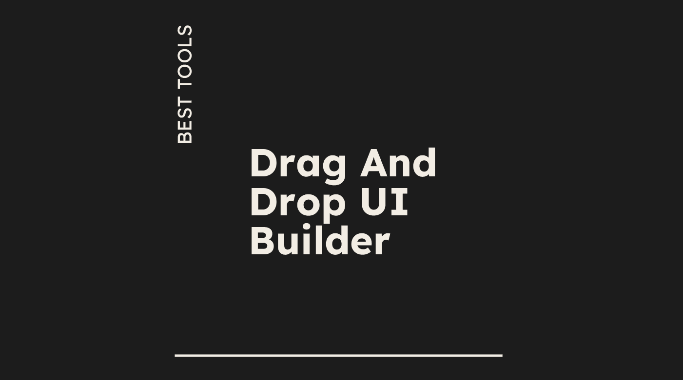 Drag and drop ui builder best tools 75927