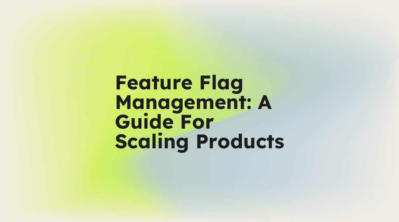 Feature flag management a guide for scaling products standard editorial post 92592