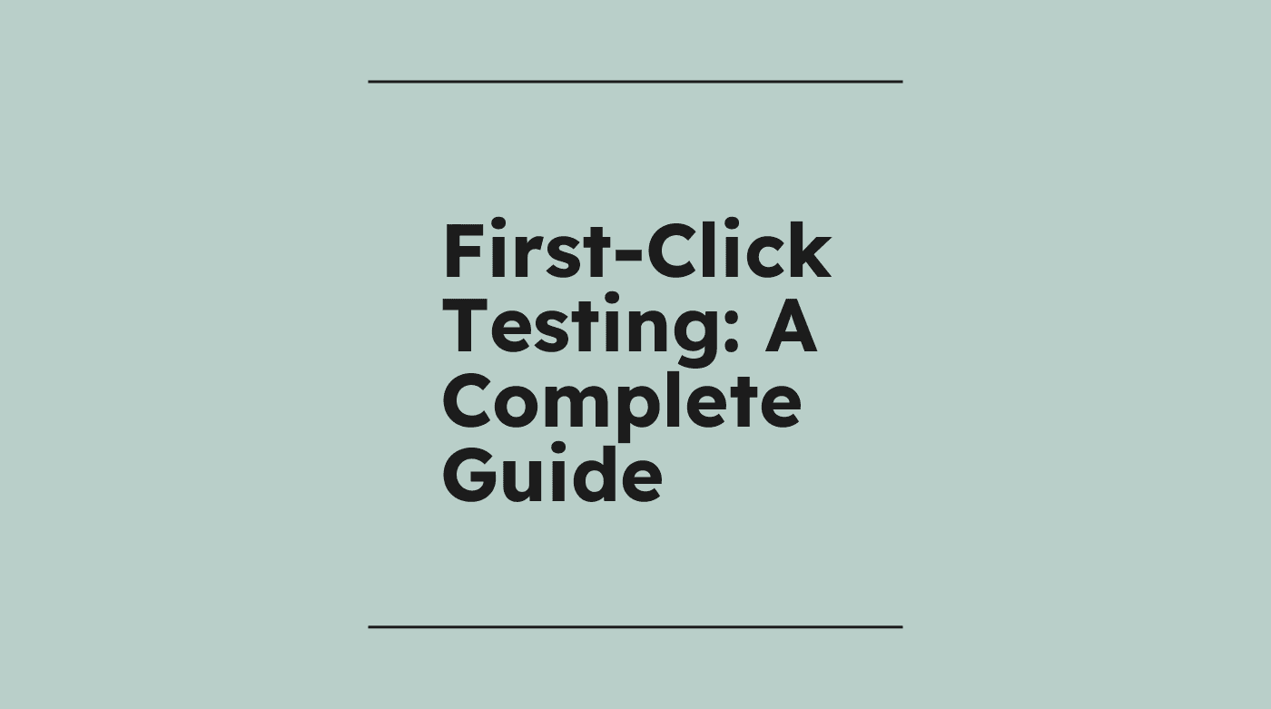 First click testing a complete guide standard editorial post 57195