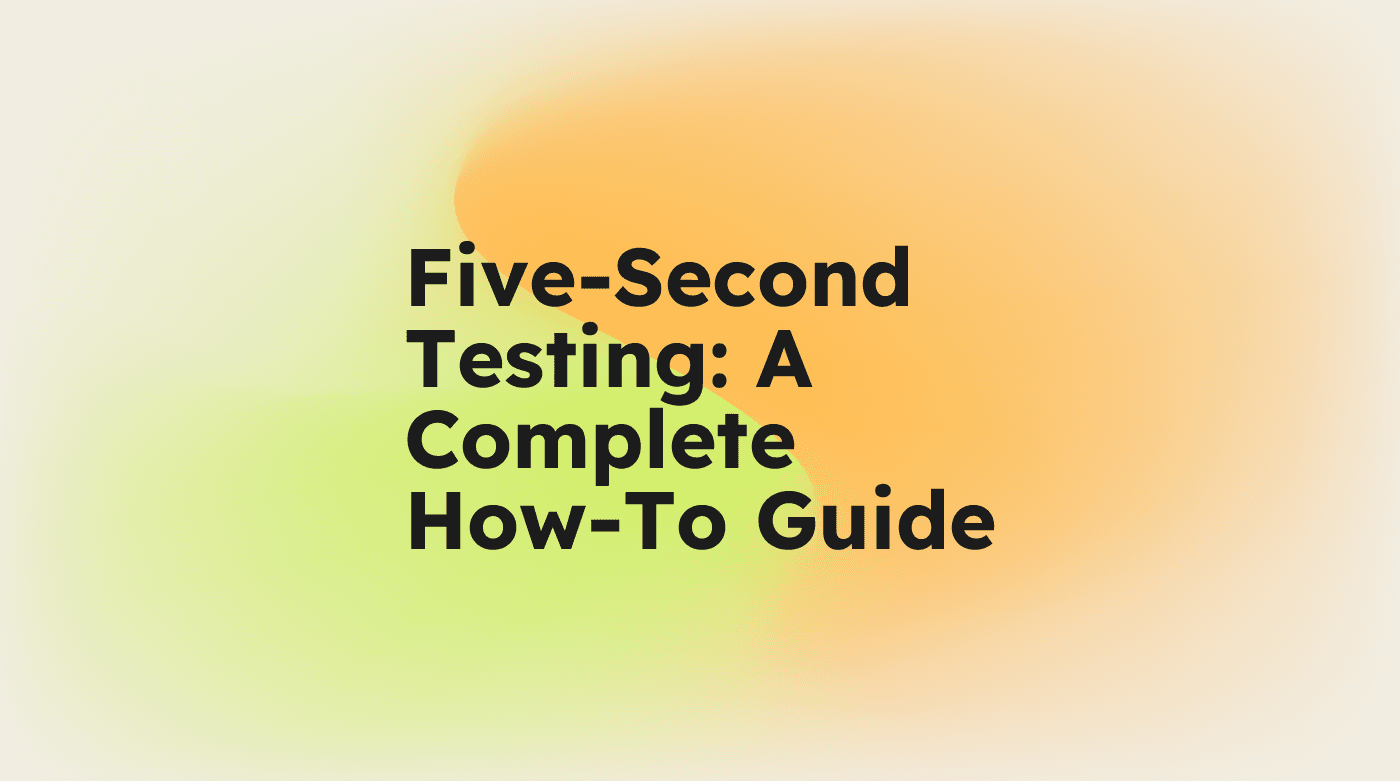 Five second testing a complete how to guide standard editorial post 47435