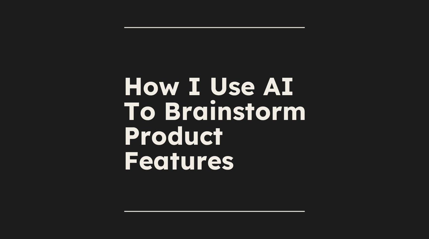 How i use ai to brainstorm product features standard editorial post 61761
