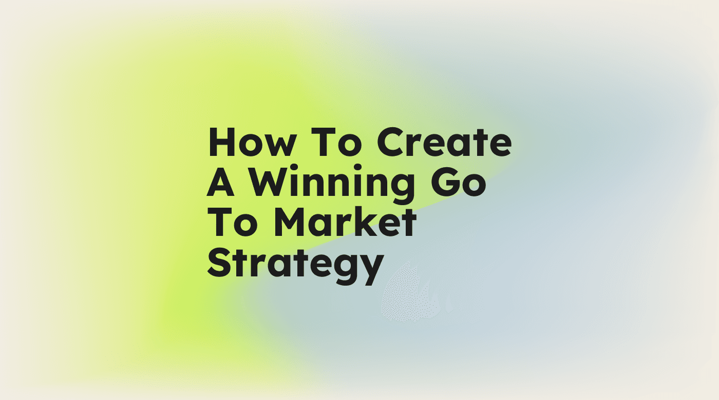 How to create a winning go to market strategy standard editorial post 58275
