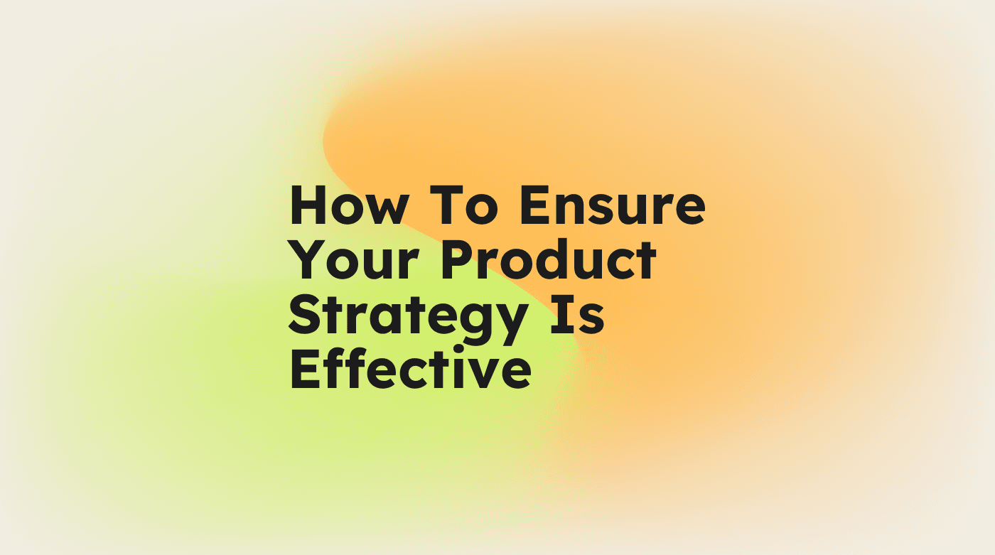 How to ensure your product strategy is effective standard editorial post 50137