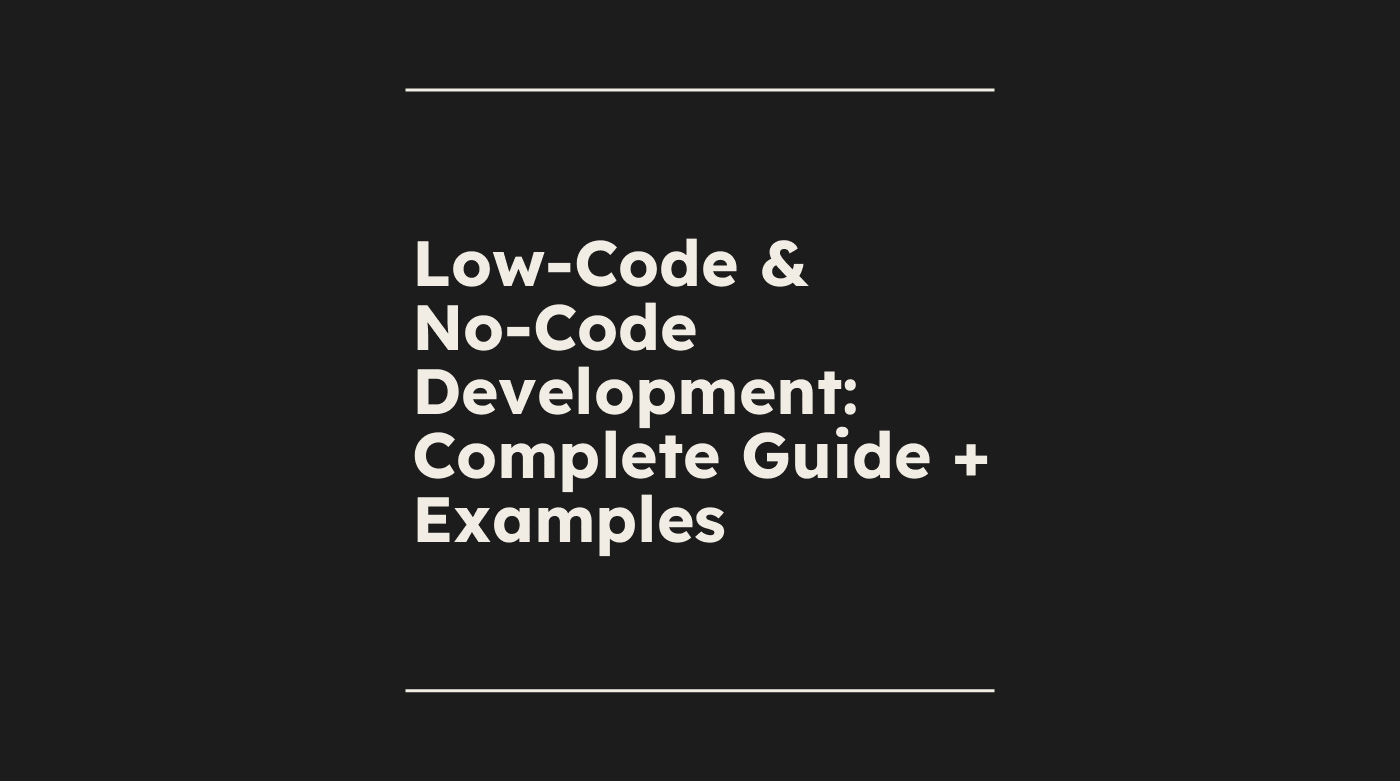 Low code no code development complete guide examples standard editorial post 32767
