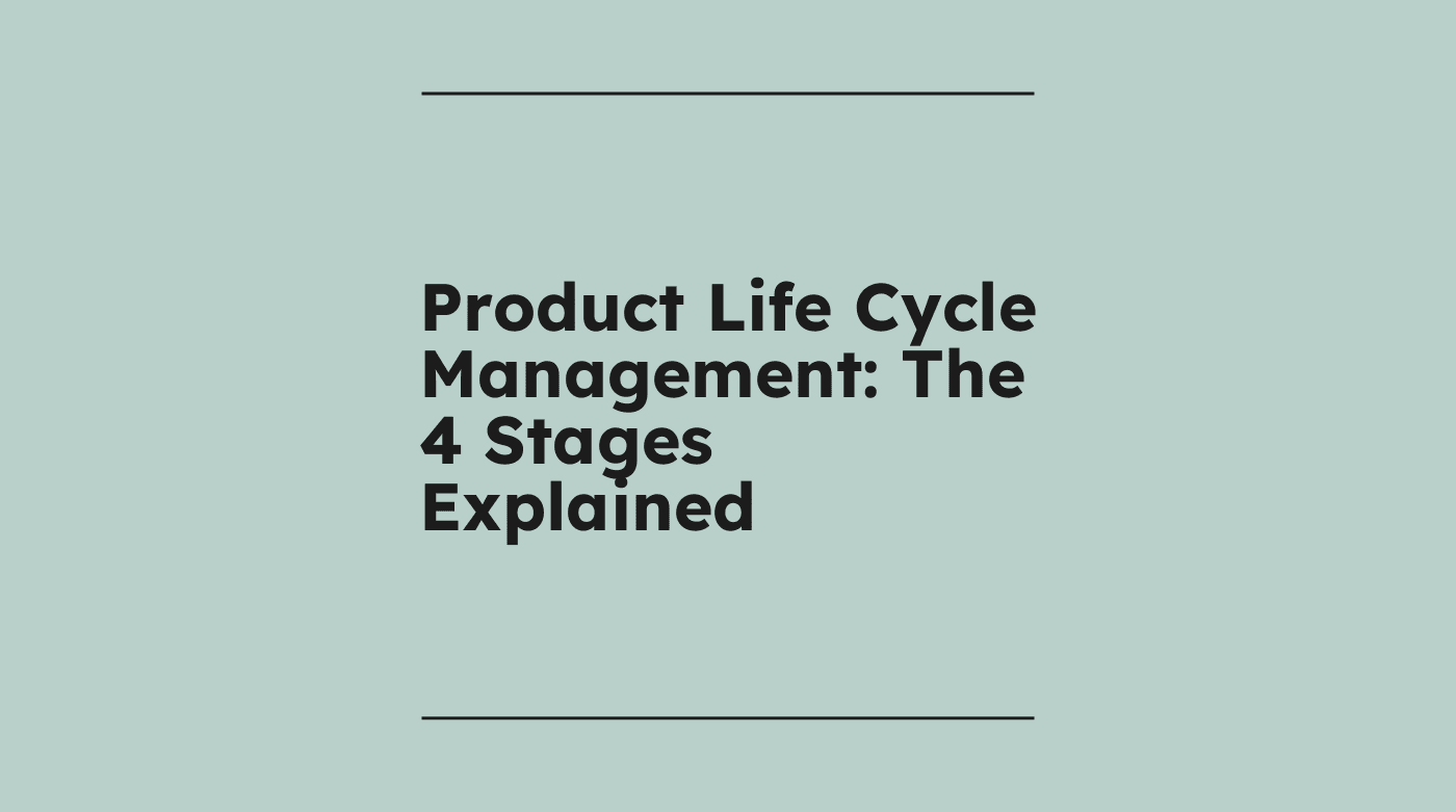 Product life cycle management the 4 stages explained standard editorial post 86306