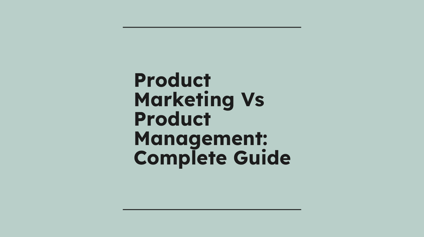 Product marketing Versus Product management complete guide standard editorial post 23440