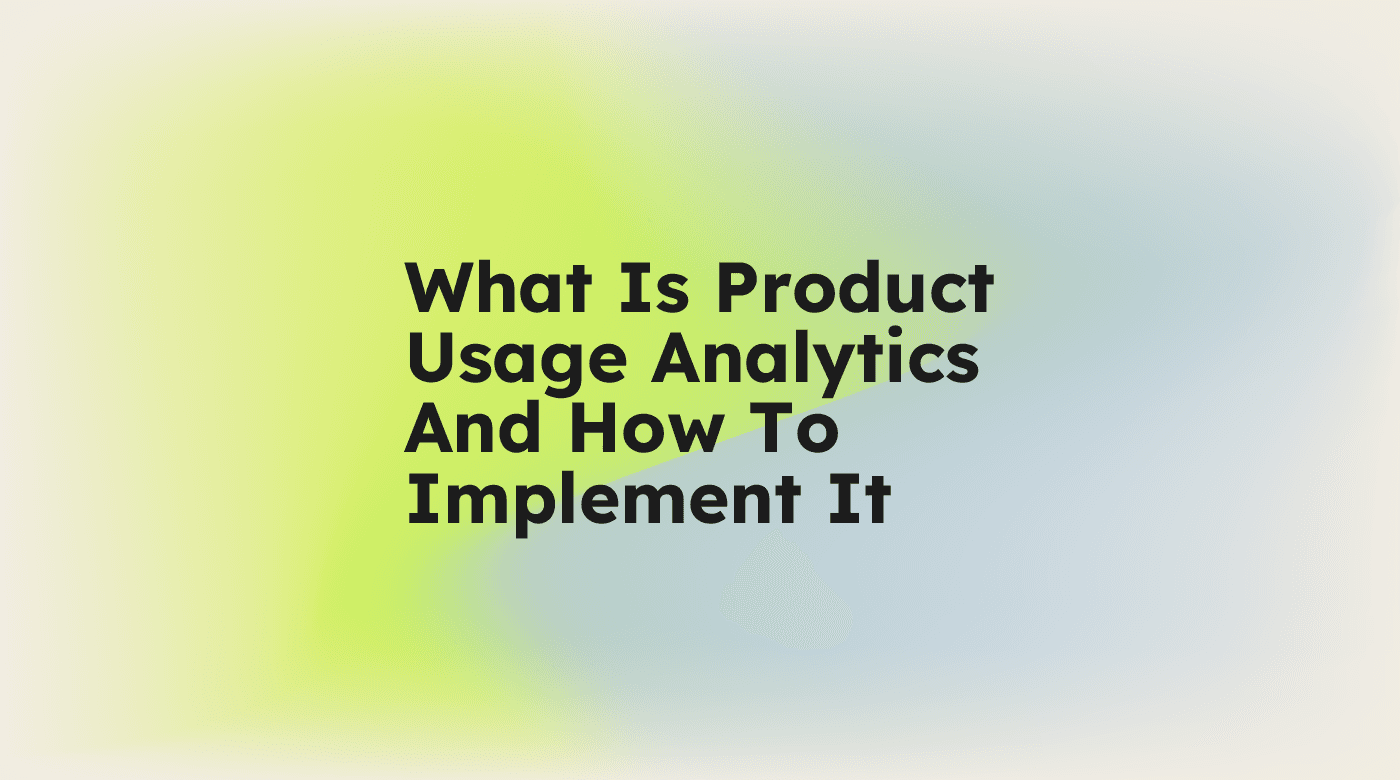 What is product usage analytics and how to implement it standard editorial post 18901