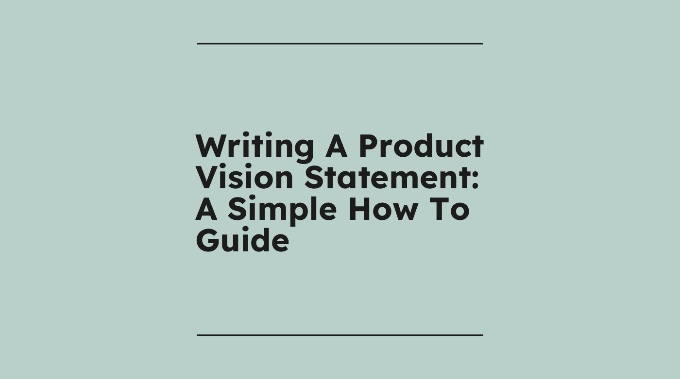 Writing a product vision statement a simple how to guide standard editorial post 71943