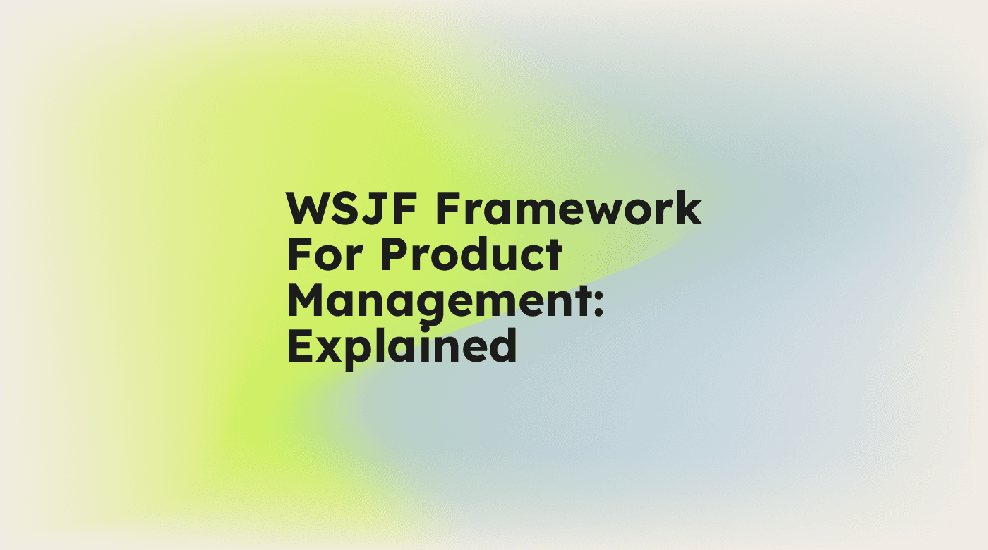 Wsjf framework for product management explained standard editorial post 53999