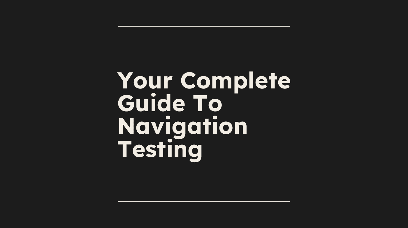 Your complete guide to navigation testing standard editorial post 89462