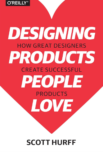 Designing Products People Love: How Great Designers Create Successful Products - book for product design