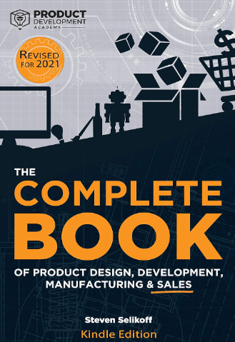 The COMPLETE BOOK of Product Design, Development, Manufacturing, and Sales - book for product design