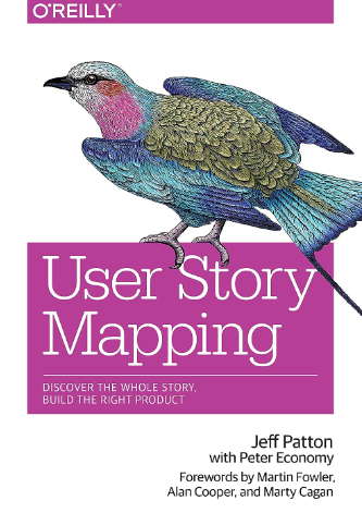 User Story Mapping: Discover the Whole Story, Build the Right Product - book for product design