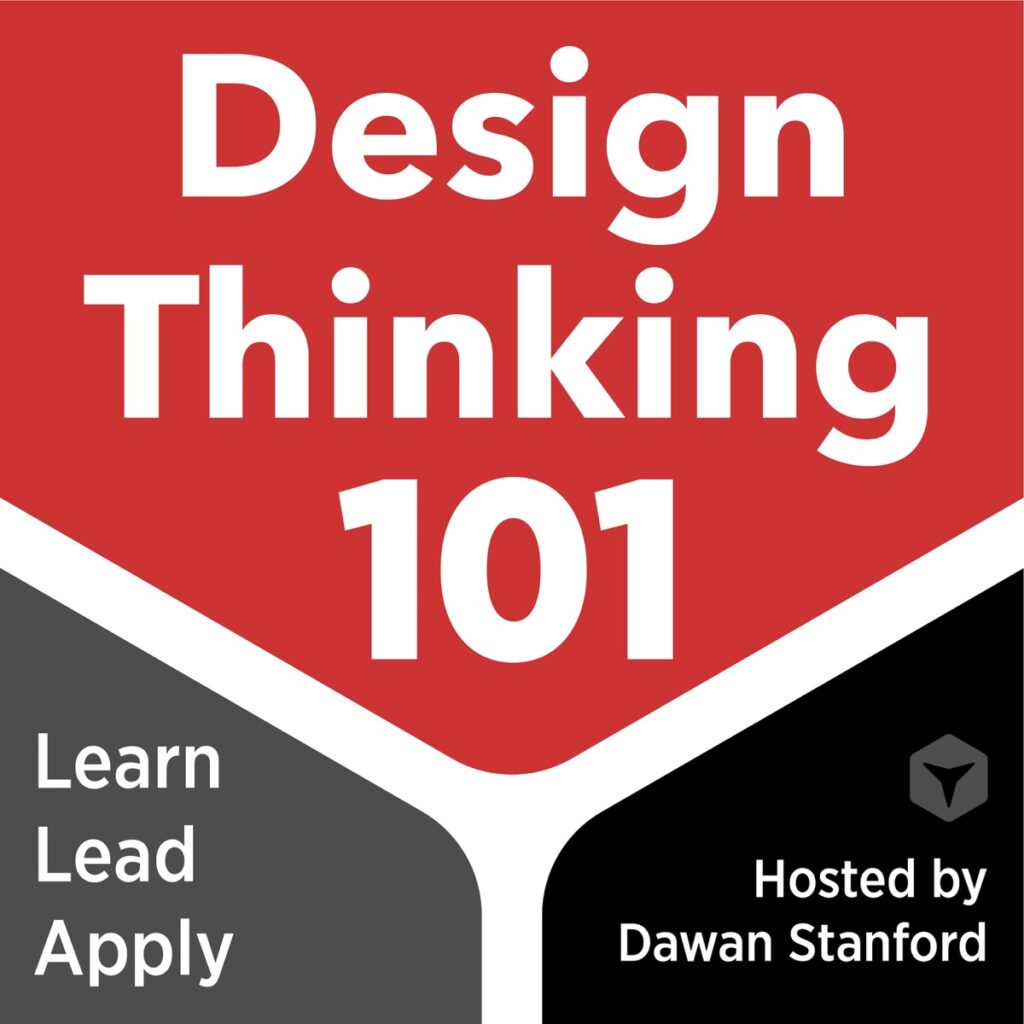 Design Thinking 101 - Design Thinking Podcast
