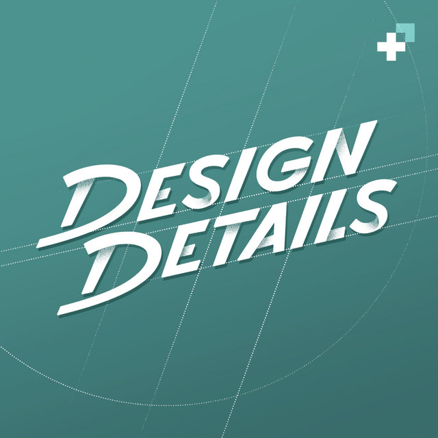 Design Details - Design Thinking Podcast