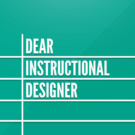 Dear Instructional Designer - instructional design podcast