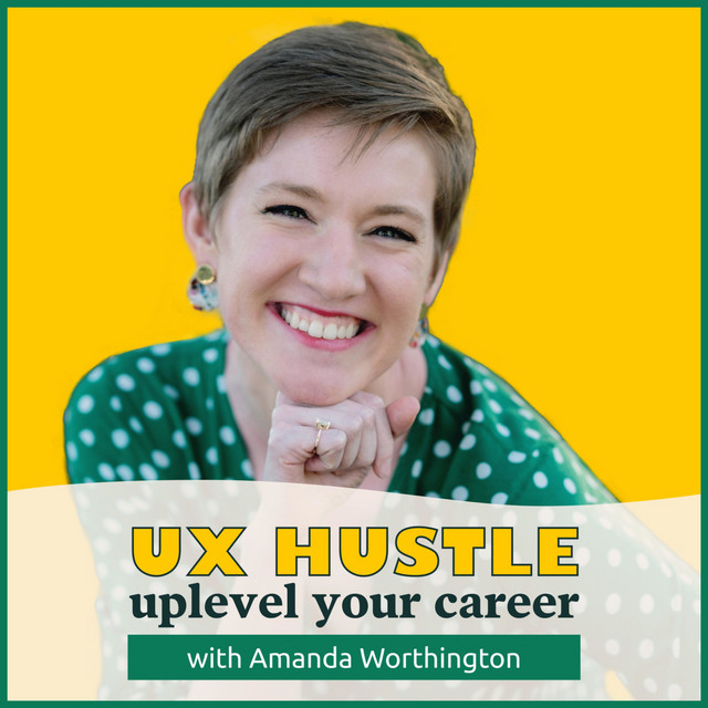 UX Hustle Podcast with Amanda Worthington