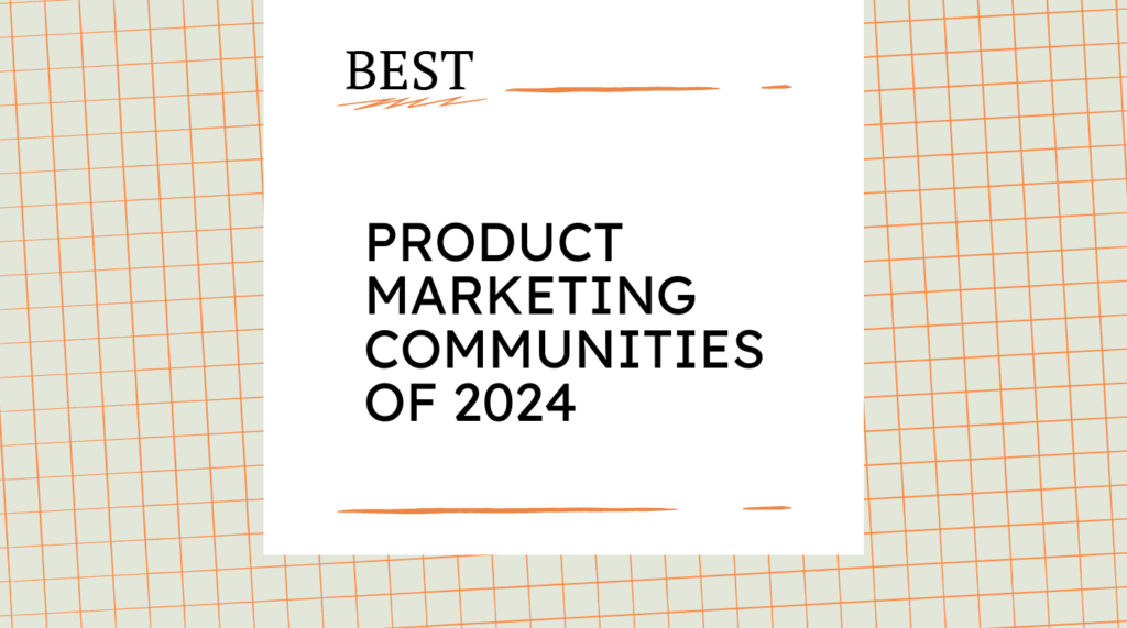 Product marketing communities of 2024 generic best of