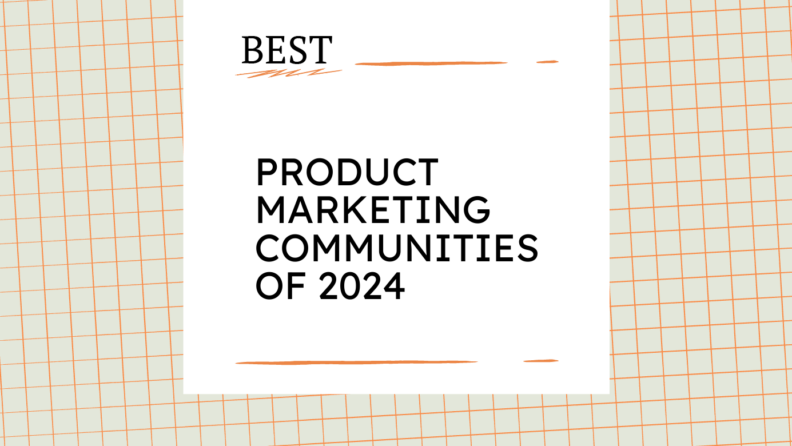 Product marketing communities of 2024 generic best of