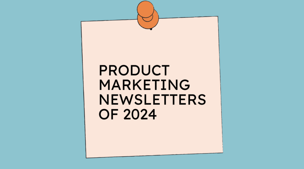 Product marketing newsletters of 2024 generic best of