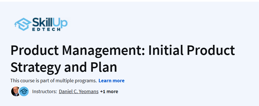 The Product Management: Initial Product Strategy and Plan course landing page