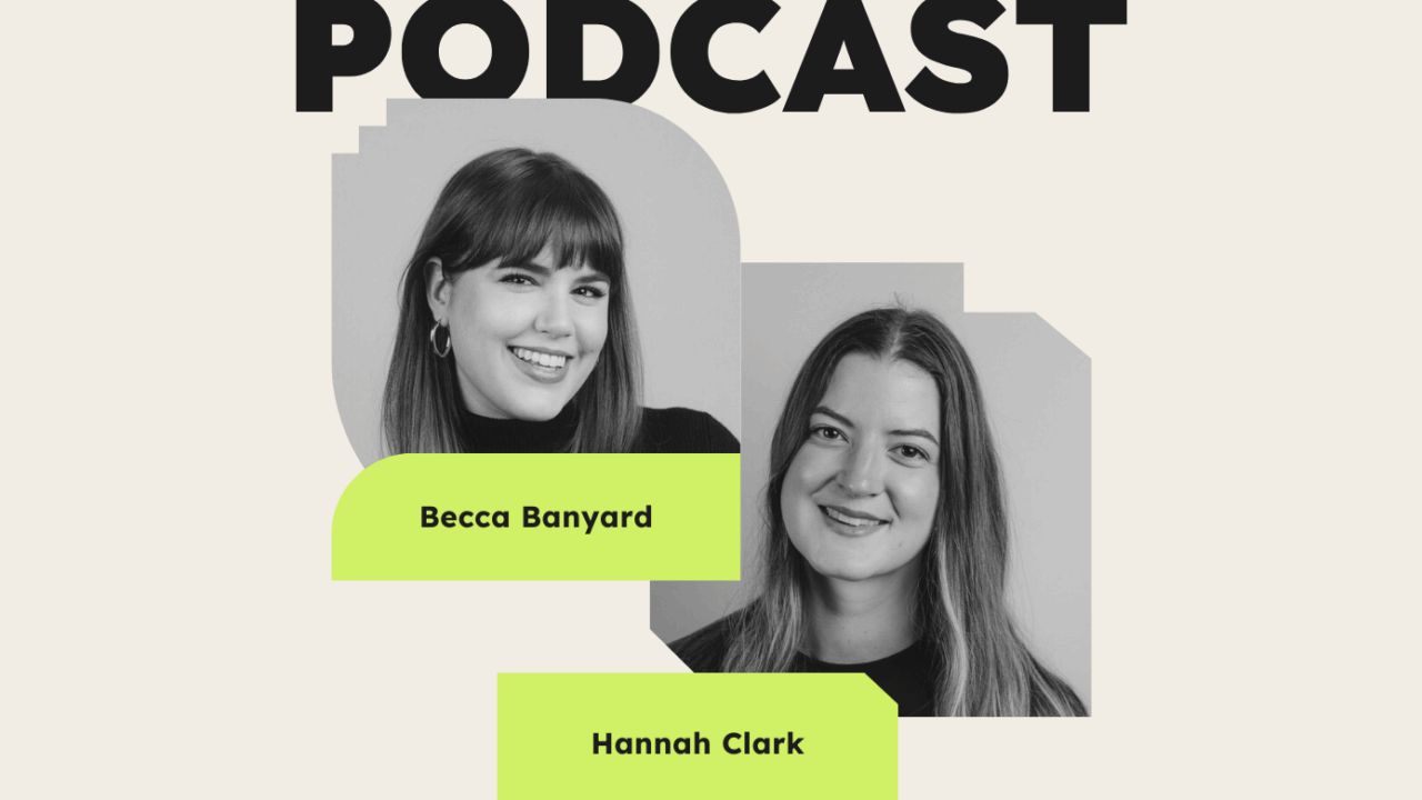 podcast Becca Banyard and Hannah Clark